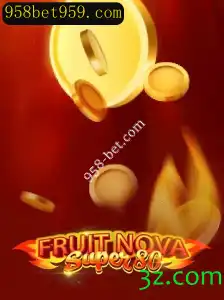 Descubra o Mundo de FruitNovaSuper80 no 958-bet.com